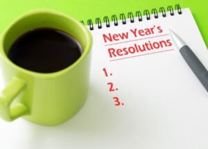 What’s in Resolutions? And How to Keep Them 
